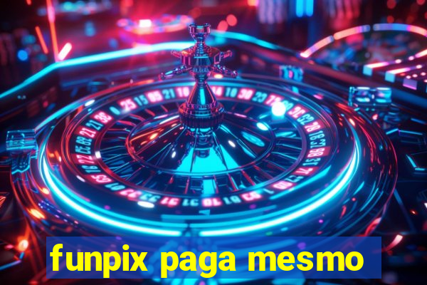 funpix paga mesmo